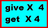 GIVE x 4; GET x 4