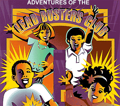 Adventures of the Lead Busters Club.