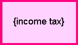 { income tax } 