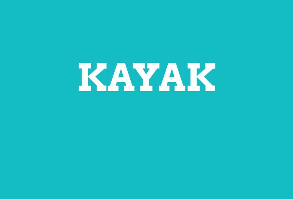 KAYAK is a palindrome!